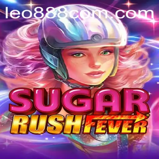 Exploring the Exciting World of SugarRushFever and LEO 888