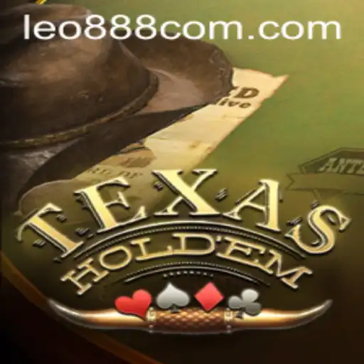 Exploring the Exciting World of Texas Hold'em and the Rise of LEO 888